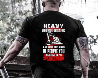 Heavy Equipment Operator Shirt | Heavy Equipment Operator T-shirt | Heavy Equipment Operator Hoodie |  Are Not The Kind Of People Shirt