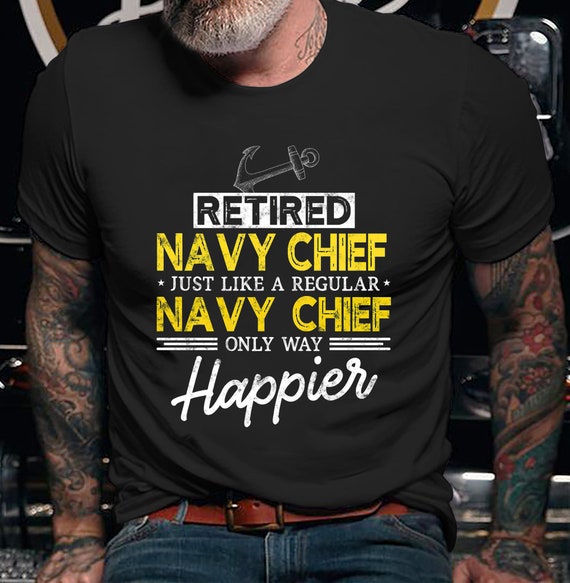 Retired Navy Chief Only Way Happier T Shirt Retired Navy Chief Only Way Happier T Shirt