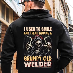 Schweißer Hoodie | Schweißer Shirt | Schweißen Tshirt | Schweißer Geschenk | Ich pflegte zu lächeln Und dann wurde ich ein grumpy Old Welder Hoodie