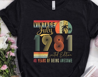 July 1981 Awesome Vintage 40th Birthday 40 Years Old Retro Shirt / Birthday Gift Shirt / Funny 40Th Birthday Ideas For Men Women