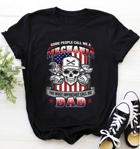 Mechanic Dad Shirt | Mechanic T-shirt | Mechanic Gift | Mechanic Hoodie | Some People Call Me Mechanic The Most Important Call Me Dad Shirt