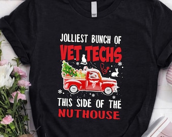 Vet Tech Shirt / Veterinarian Technician Tshirt / Vet Tech Gift / Gifts for Vet tech / Xmas Shirt  / Jolliest Bunch Of Vet Tech Shirt