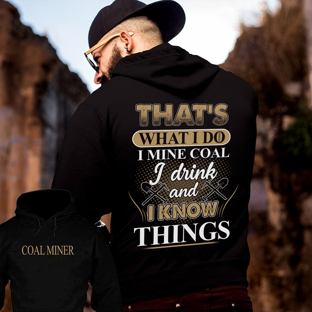 Coal Miner Hoodie Coal Miner Shirt Coal Miner Tshirt Coal Miner Gift