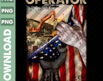 Heavy Equipment Operator PNG / Operator Png / Operator Lover / Operator Gift For Men / Heavy Equipment Operator American Flag PNG