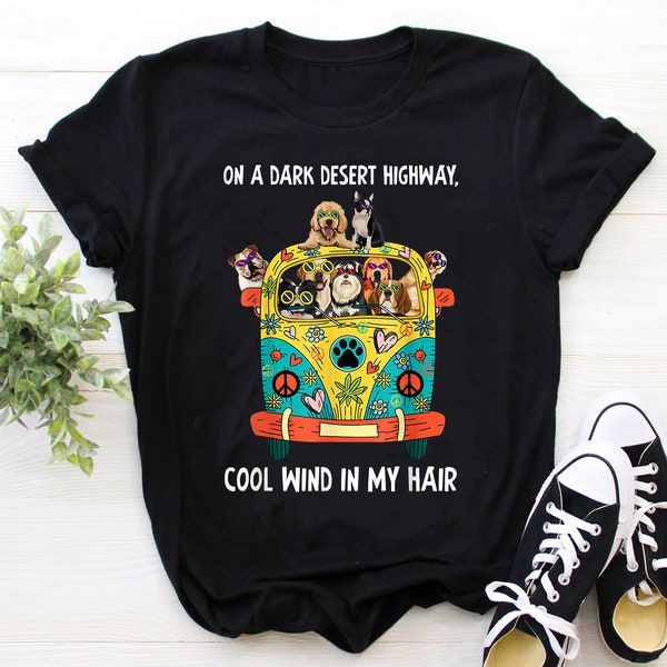 In Hair On Dark Highway A Desert Cool Wind In My Hair Hippie Dog Shirt | Hippie  Shirt | Dog Lover Shirt