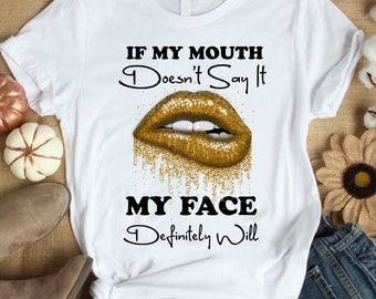 Si mi boca no lo dice mi cara definitivamente lo hará, camisas sarcásticas divertidas, camisa de regalo divertida, camisetas gráficas divertidas