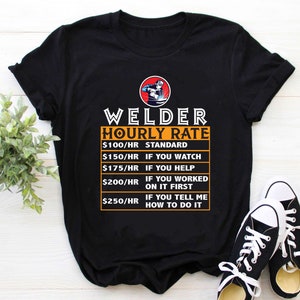 Welder Shirt | Welding Tshirt | Welder Gift | Gifts for Welders | Welder Hourly Rate Funny Welding Gift for Metal Worker Shirt