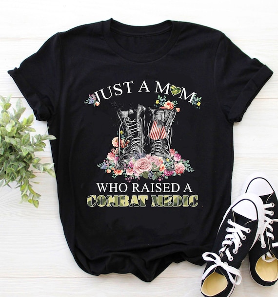 The Best Kind Of Mom Raises An Combat Medic T-Shirt The Best Kind Of Mom Raises An Combat Medic T-Shirt