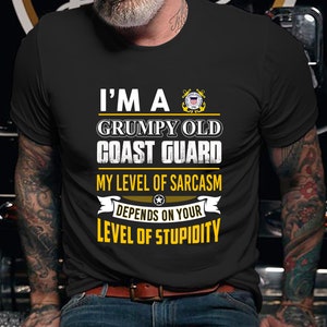 Coast Guard Shirt |  Coast Guard T-Shirt | Coast Guard Gift | Gifts for Coast Guard | I&#39;m a Grumpy Old Coast Guard Shirt