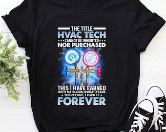 HVAC Technicians Shirt / Hvac Tech Shirt / Hvac Technician Gift / The Title HVAC Tech Cannot Be Purchased HVAC Technician Shirt