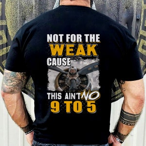 Aircraft Mechanic Hoodie / Aircraft Mechanic Shirt / Aircraft Mechanic T-shirt / Aircraft Mechanic Not For The Weak Shirt