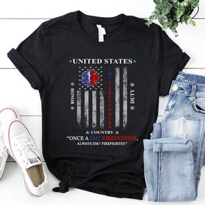 Emt Firefighter Shirt / Emt Firefighter T-shirt / Emt Firefighter Hoodie / Once a EMT Firefighter Always a EMT Firefighter Shirt