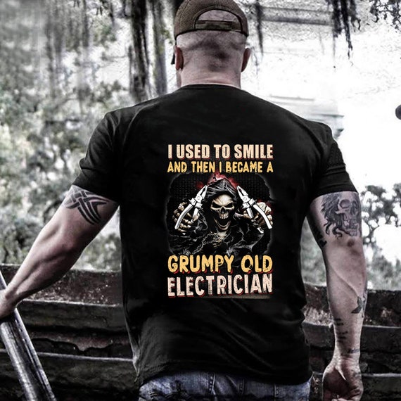 Grumpy Old Electrician T-Shirt Grumpy Old Electrician T-Shirt
