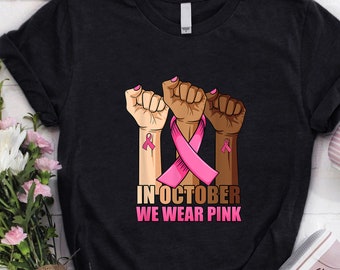 Hand In october we wear pink breast cancer awareness month Shirt / Breast Cancer Awareness Shirt / Breast Cancer Support / Pink Ribbon Shirt