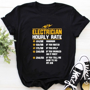 Electrician Hoodie / Electrician Shirt / Electrician T-shirt / Electrician Gift / Funny Electrician Hourly Rate Shirt