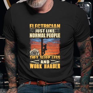 Electrician Shirt / Electrician Hoodie / Electrician T-shirt / Electrician Gift / Electrician Just Like Normal People Shirt