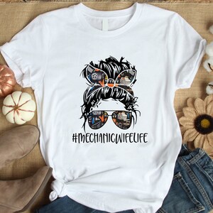 Mechanic Shirt / Mechanic Wife Shirt / Gift for Mechanic Wife / Mechanic Gift / Wife Shirt / Mechanic Wife Life Present Messy Bun Shirt