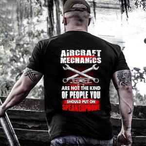 Aircraft Mechanic Shirt / Aircraft Mechanic T-shirt / Aircraft Mechanic Gift / Aircraft Mechanic - Are Not The Kind Of People Shirt