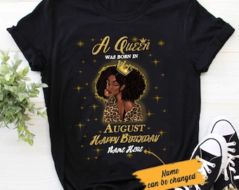 Personalized A Queen Was Born In August  Shirt, Black Queen August Shirt, Black Girl Shirt, August Birthday Shirt, Black Girl Birthday