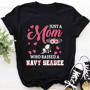 Navy Seabee Mom Shirt / Navy Seabee Mama Shirt / Navy Seabee Mom Gift / Just A Mom Who Raised A Navy Seabee Mother's Day Shirt