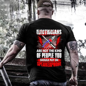 Electrician Shirt / Electrician Hoodie / Electrician T-shirt / Electrician Gift / Electrician Are Not The Kind Of People You Shirt
