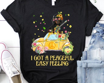 Dachshund - I Got a Peaceful Easy Feeling Shirt | Dachshund Shirt | Dachshund Lovers T-Shirt| Dachshund Gift