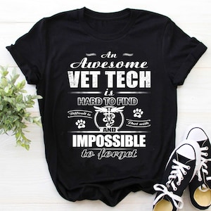 Vet Tech Shirt |  Veterinarian Technician Tshirt | Vet Tech Gift | Gifts for Vet tech | An Awersome Vet tech is Hard to Find Shirt