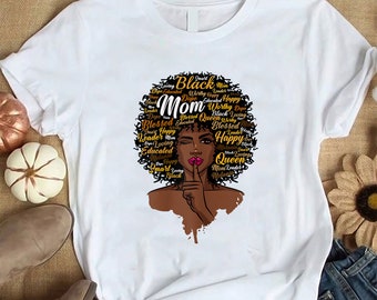 Black Girl Shirt, Black Queen T-Shirt, To My Mom, Black Mother Shirt, Mother's Day Shirt, Afro American Shirt, Black Mom Shirt, Women Shirt