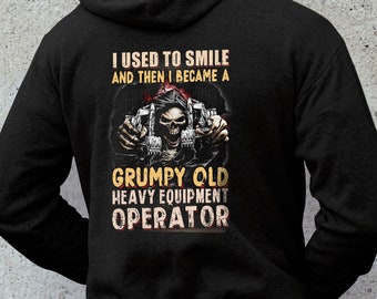 Operator Hoodie / Operator Shirt / Operator Tshirt / Operator Gift / I used to smile And Then I Became A Grumpy Old Operator Hoodie