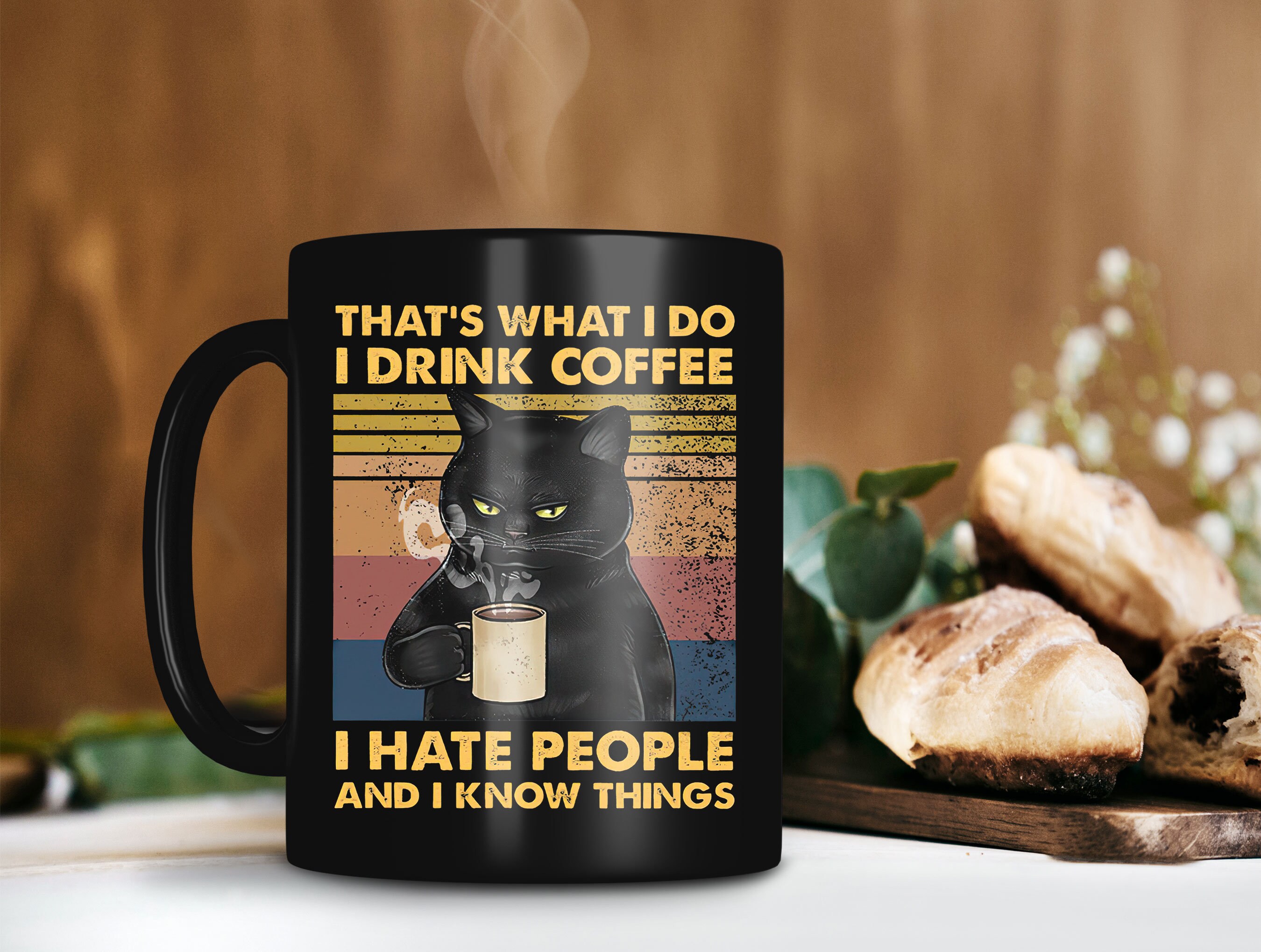 That's What I Do I Drink Coffee I Hate People And I Know Etsy
