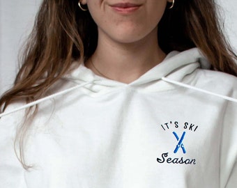 It's Ski Season Hoodie Embroidered Hoodie Apres Ski Ski Apparel Ski Vermont Ski Country Trendy Hoodie Ski Gear Colorado Sweatshirt Ski Gifts