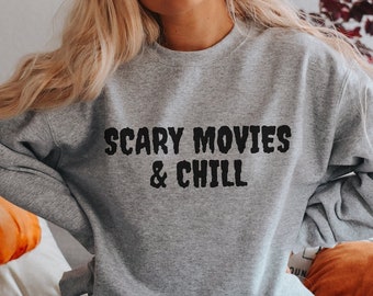 Scary Movies & Chill Sweatshirt Horror Movie Shirt Horror Sweater Halloween Sweatshirt Fall Sweatshirt Spooky Sweatshirt Movie Sweatshirt