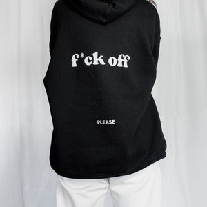 F*ck Off Please Hoodie Antisocial Hoodie Grunge Hoodie Goth Hoodie VSCO Hoodie Aesthetic Hoodie Hangover Hoodie Leave Me Alone F*ck You image 5