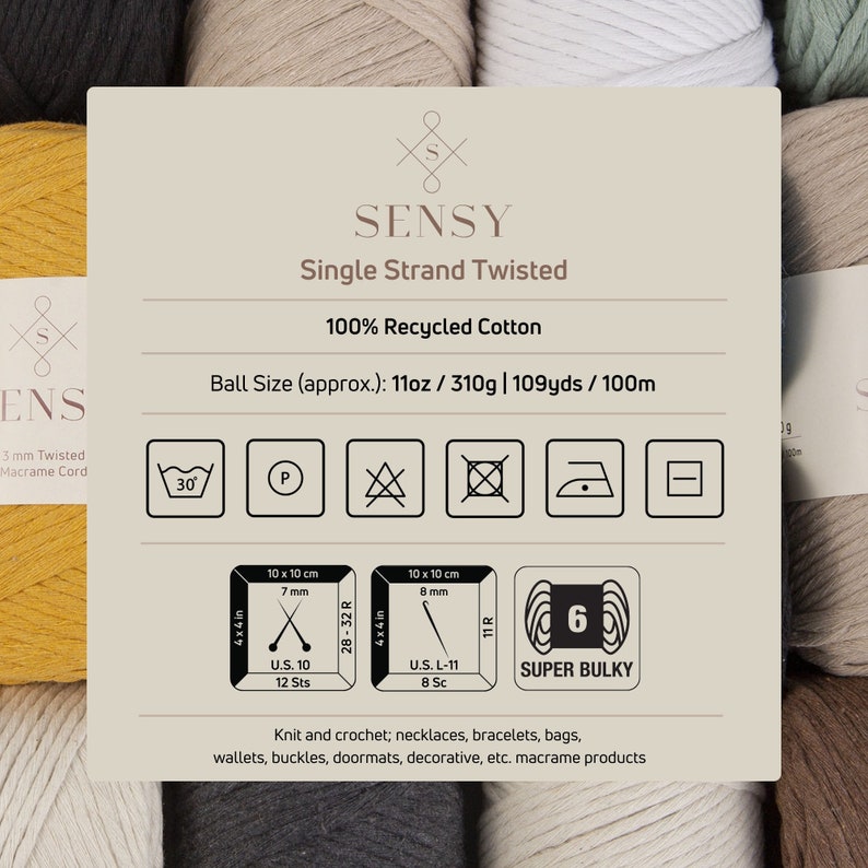 May include: A close-up of a ball of 100% recycled cotton yarn in a natural color. The yarn is labeled "SENSY Single Strand Twisted" and is super bulky weight. The label also includes care instructions and the ball size: 11oz / 310g | 109yds/100m.