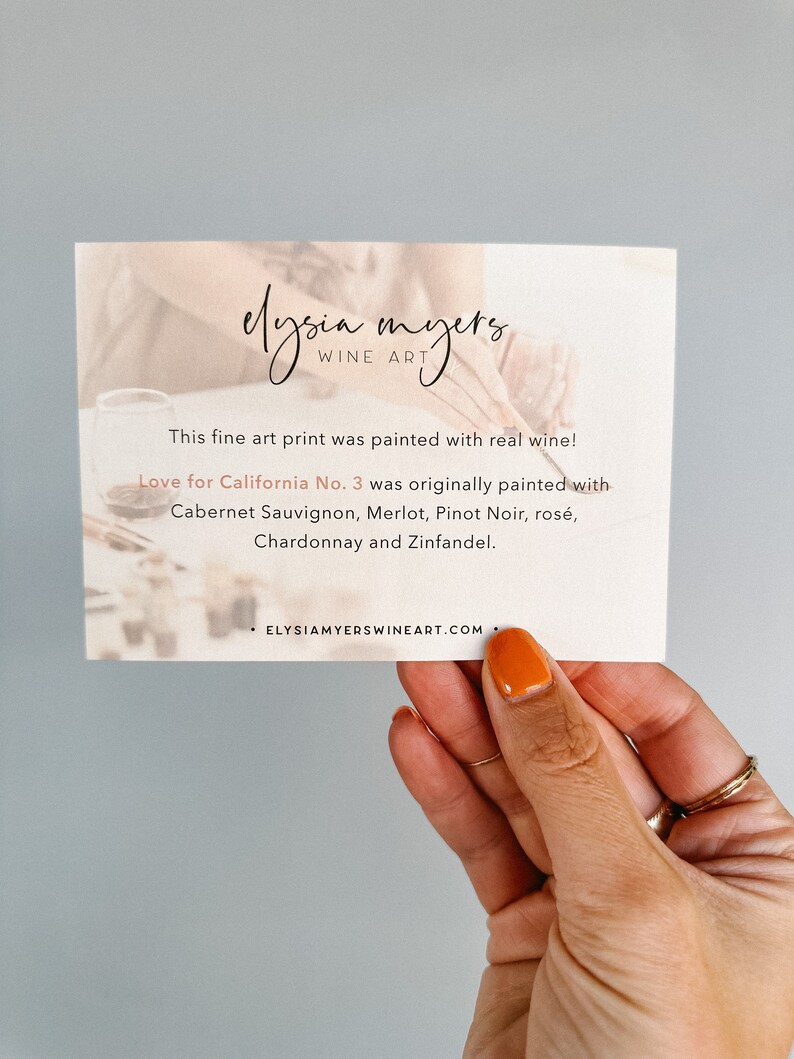 May include: A white card with the text "elysia myers, WINE ART" and the text "This fine art print was painted with real wine! Love for California No. 3 was originally painted with Cabernet Sauvignon, Merlot, Pinot Noir, ros&eacute;, Chardonnay and Zinfandel. ELYSIAMYERSWINEART.COM"