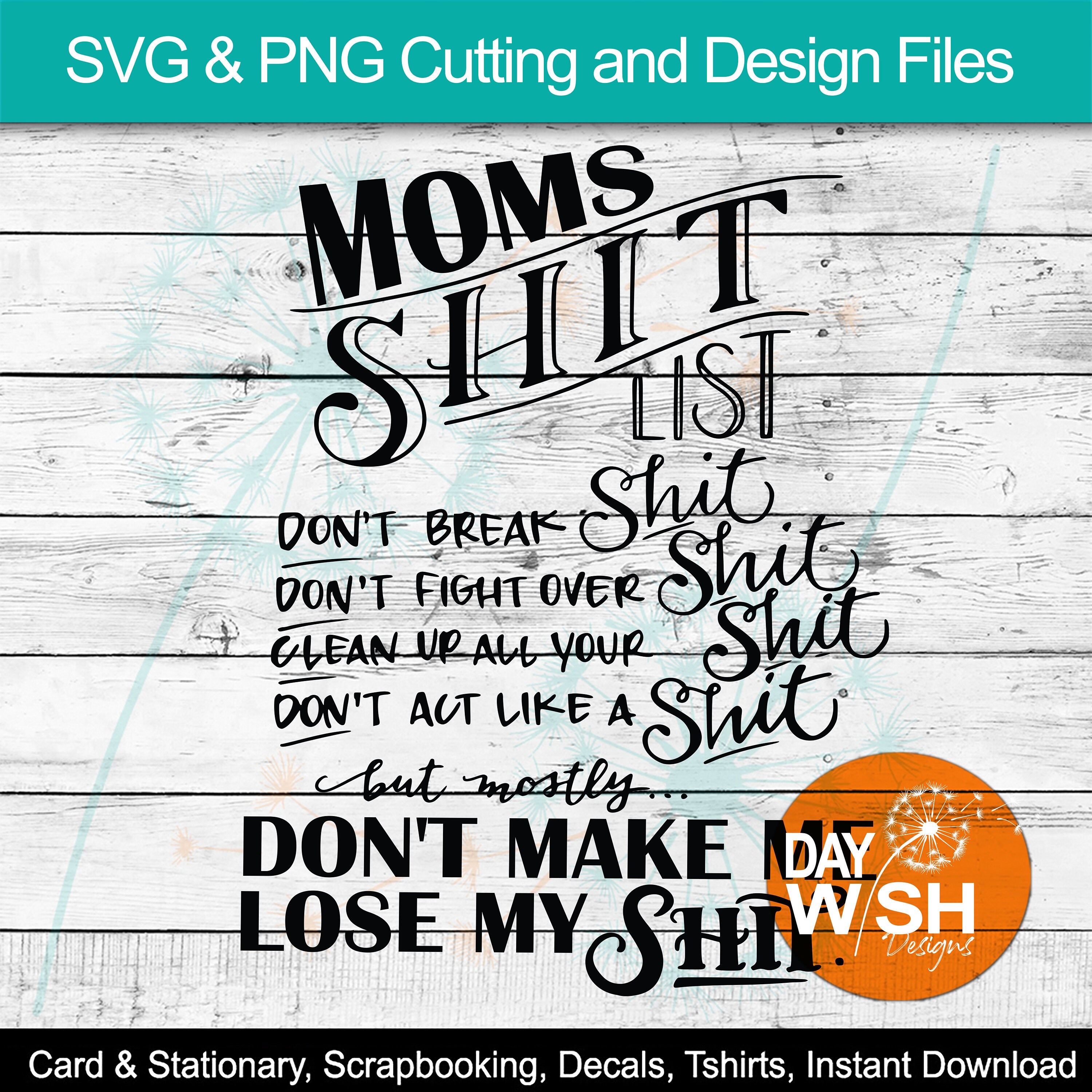 Moms Shit List | SVG | PNG | Digital Download | Cricut | Silhouette |…