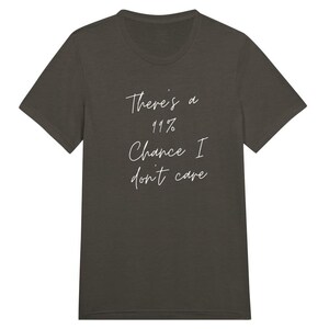 99% kans dat het me niet kan schelen T-shirt UNISEX