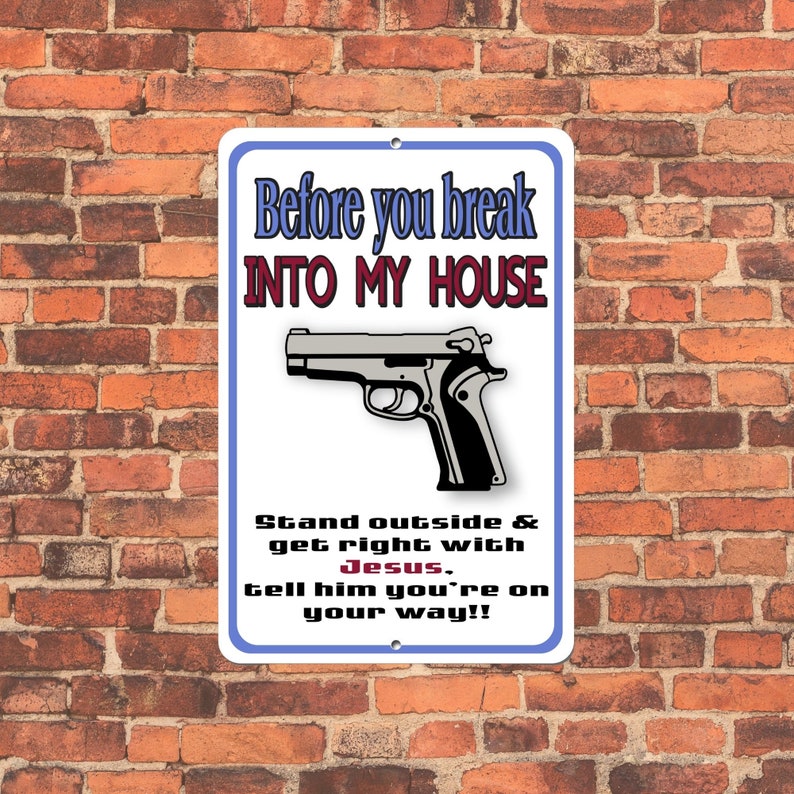 Before You Break Into My House Get Right With Jesus Metal Etsy