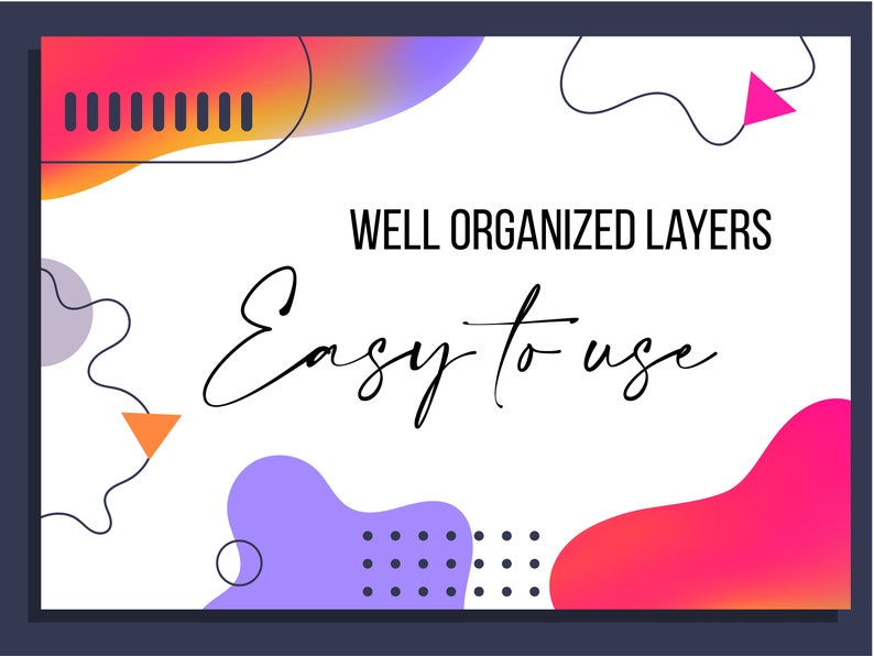 May include: Abstract graphic design template with colorful shapes and lines. The text "WELL ORGANIZED LAYERS" and "Easy to use" is written in black on a white background.