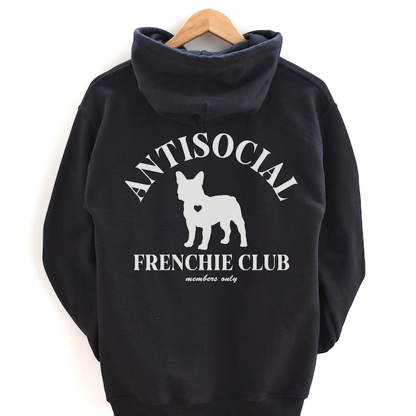 Frenchie Antisocial Club Hoodie | Members Only French Bulldog Gifts Dog Lover Gift Anti Social Dog Mom Oversized Hoodie Sweatshirt