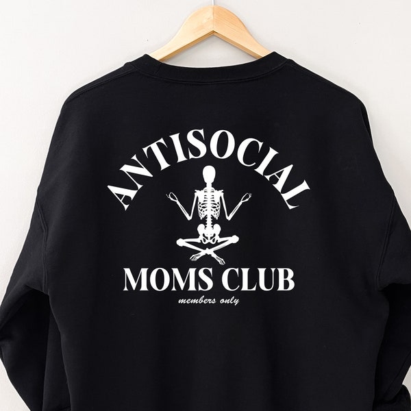 Antisocial Moms Club Crewneck Sweatshirt | Members Only Fuck Off Skeleton Sweatshirt Anti Social Mom Sweatshirt Oversized Sweatshirt
