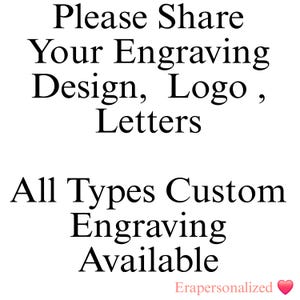 May include: A white graphic with black text that reads: Please Share Your Engraving Design, Logo, Letters. All Types Custom Engraving Available. At the bottom right, the text erapersonalized appears in light red next to a small red heart icon.