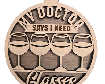 Need Glasses Ornament, Humorous Gift, Ornaments, Wine Lover, Gag Gift, Drinking, Wine Enthusiasts, Gift for Friends, Doctor Says I Need Wine