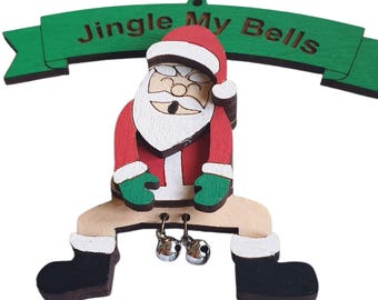 Jingle My Bells Ornament, Christmas Decor, Naughty Santa, Handmade Ornament, Santa, Humorous, Whimsical Xmas, Jingle my Bells, Gag Gift