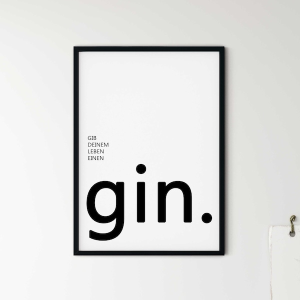 Typographie Gin Poster, Gib deinem Leben einen Gin, Geschenk zum Einzug