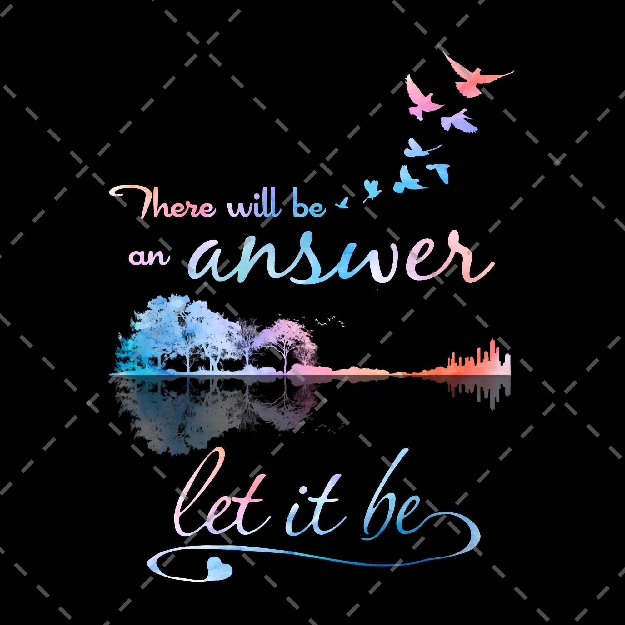 There Will Be An Answer Let It Be Png Png Download Png Etsy