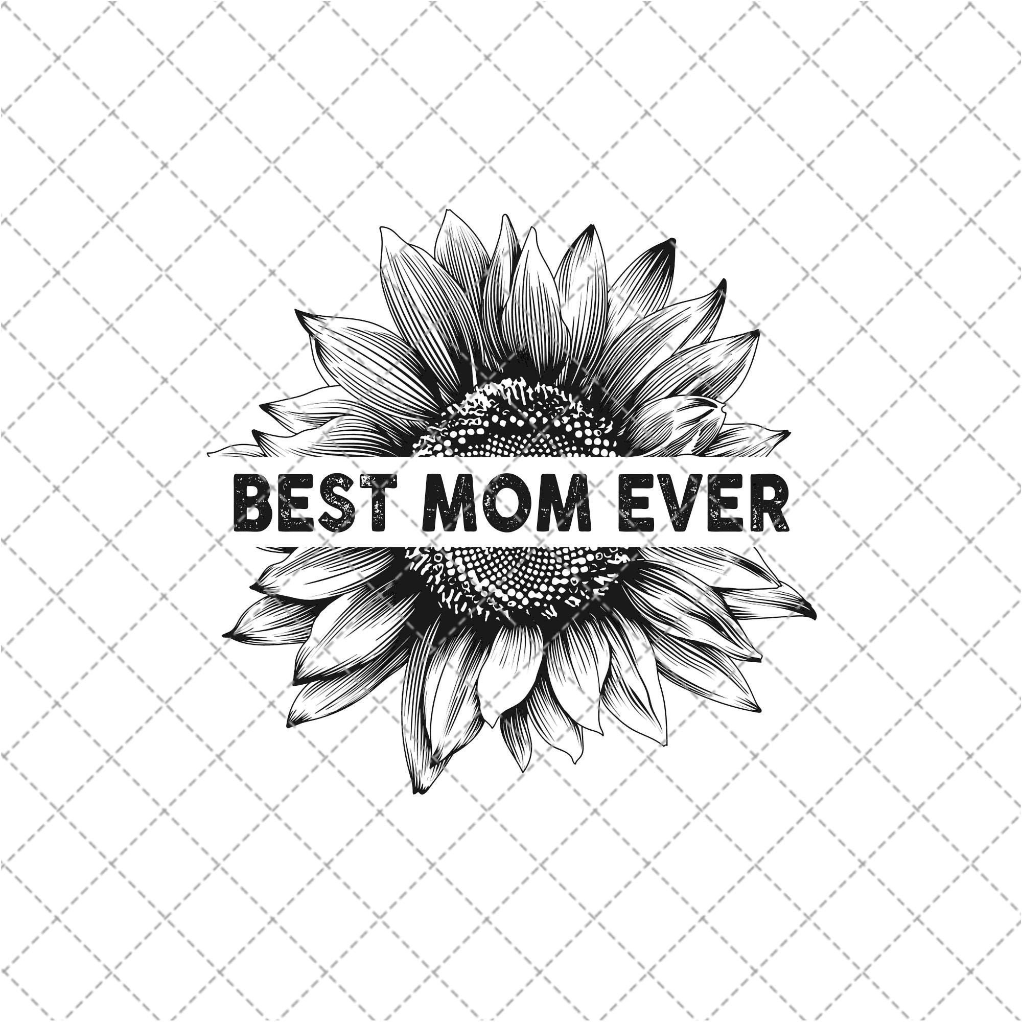 Best mom ever sunflower png png download png printable  etsy Best mom ever sunflower png png download png printable  etsy