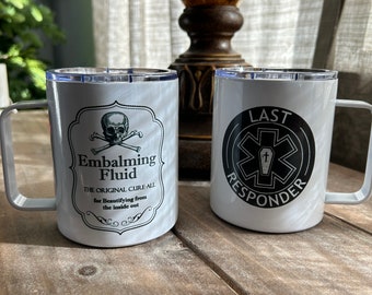 Last Responder Mug, Camp Fire Mug, Embalming Fluid Camp Fire Mug, Mortician Gift, Double Walled Mug, Funeral Director Gift