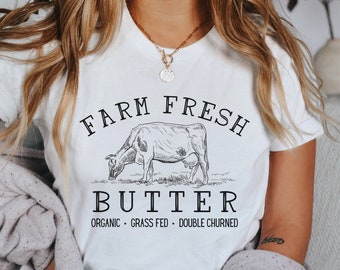 Farm Fresh Organic Grass Fed Butter t-shirt for Foodie Gift For Baker shirt Homesteading Homemaking tshirt Farmer's Market