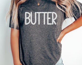 Butter t-shirt for Foodie Gift For Baker shirt Homesteading Homemaking tshirt